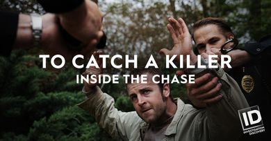 To Catch A Killer: Inside the Chase