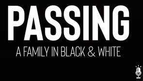 Passing: A Family in Black & White