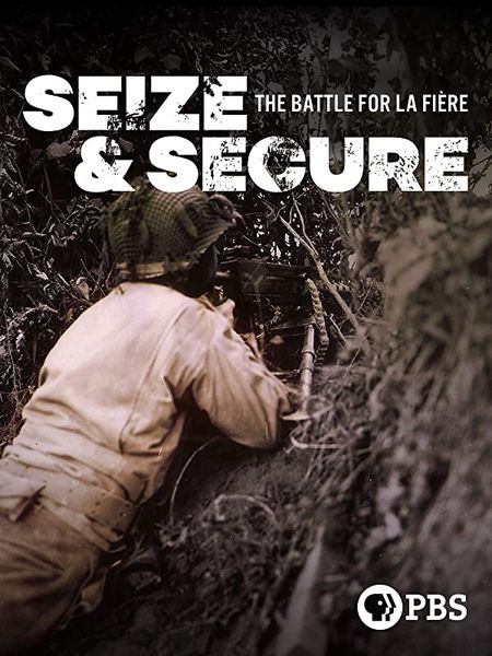 Seize & Secure: The Battle for La Fière