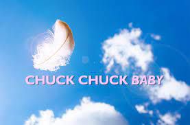 Chuck Chuck Baby